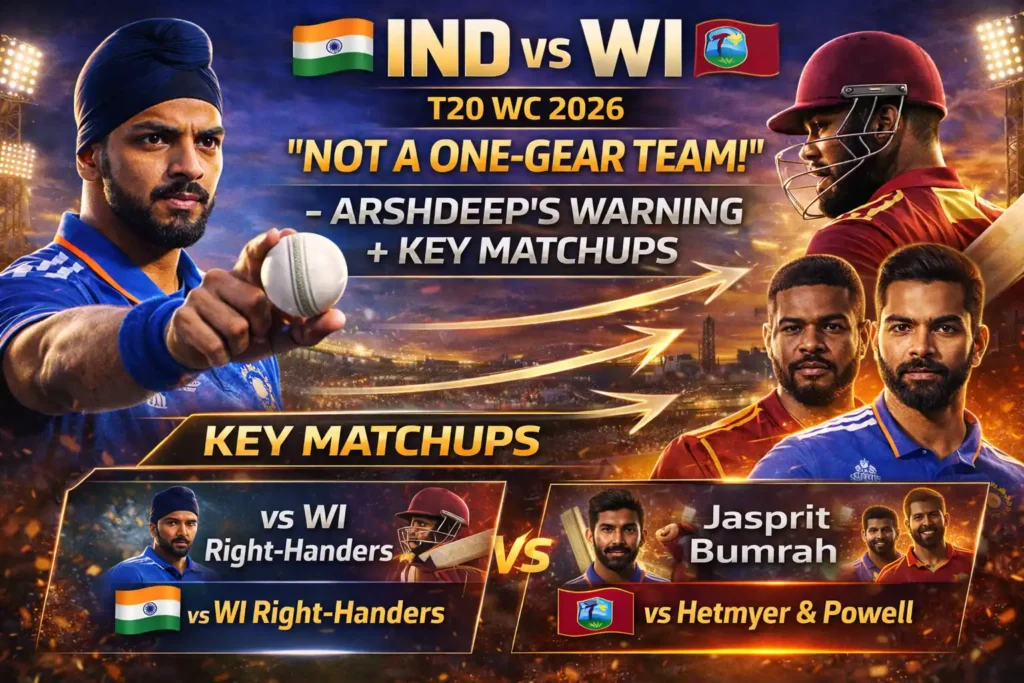 Ind Vs Wi T20 World Cup 2026: ‘Windies Not a One-Gear Team’ — Arshdeep’s Warning + Key Matchups